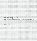 Sharing code : Art1, Frederick Hammersley, and the dawn of computer art /