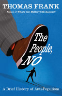 The people, no : a brief history of anti-populism /