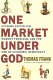 One market under God : extreme capitalism, market populism, and the end of economic democracy /