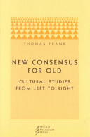 New consensus for old : cultural studies from left to right /
