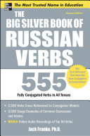 The big silver book of Russian verbs : 555 fully conjugated verbs in all tenses /