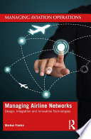 Managing airline networks : design, integration and innovative technologies /