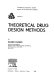 Theoretical drug design methods /