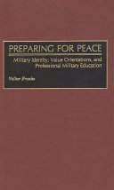 Preparing for peace : military identity, value orientations, and professional military education /