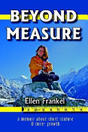 Beyond measure : a memoir about short stature and inner growth /