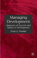 Managing development : measures of success and failure in development /