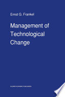 Management of Technological Change : The Great Challenge of Management to the Future /