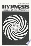 Hypnosis : Trance as a Coping Mechanism /