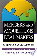 Mergers and acquisitions deal-makers : building a winning team /