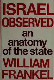 Israel observed : an anatomy of the State /