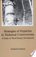 Strategies of expertise in technical controversies : a study of wood energy development /