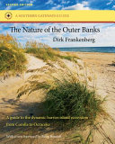 The nature of the Outer Banks : environmental processes, field sites, and development issues, Corolla to Ocracoke /