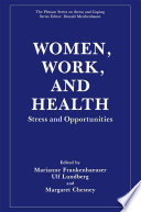 Women, Work, and Health : Stress and Opportunities /