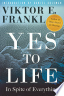 Yes to life : in spite of everything /