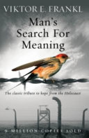 Man's search for meaning : the classic tribute to hope from the Holocaust /