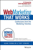 Web Marketing That Works : Confessions from the Marketing Trenches /