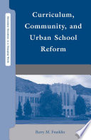 Curriculum, Community, and Urban School Reform /