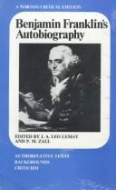 Benjamin Franklin's autobiography : an authoritative text, backgrounds, criticism /