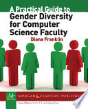 A practical guide to gender diversity for computer science faculty /