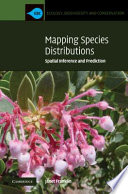 Mapping species distributions : spatial inference and prediction /