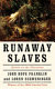 Runaway slaves : rebels on the plantation /