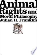 Animal rights and moral philosophy /