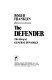 The defender : the story of General Dynamics /