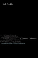 A thousand darknesses : lies and truth in Holocaust fiction /