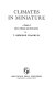 Climates in miniature ; a study of micro-climate and environment /