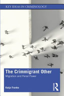 The crimmigrant other : migration and penal power /