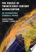 The puzzle of twenty-first-century globalization : an international economics primer /