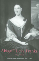The letters of Abigaill Levy Franks, 1733-1748 /