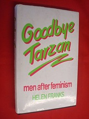 Goodbye Tarzan : men after feminism /