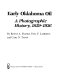 Early Oklahoma oil : a photographic history, 1859-1936 /