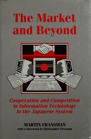 The market and beyond : cooperation and competition in information technology development in the Japanese system /