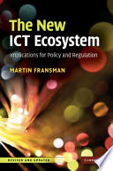 The new ICT ecosystem : implications for policy and regulation /
