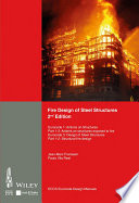Fire design of steel structures : Eurocode 1: Actions on structures, part 1-2--General actions - Actions on structures exposed to fire, Eurocode 3: Design of steel structures, part 1-2: General rules - Structural fire design /