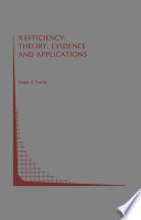 X-efficiency : theory, evidence, and applications /
