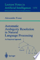 Automatic ambiguity resolution in natural language processing : an empirical approach /