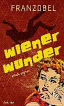 Wiener Wunder : Kriminalroman /