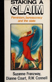 Staking a claim : feminism, bureaucracy and the state /
