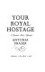 Your royal hostage : a Jemima Shore mystery /
