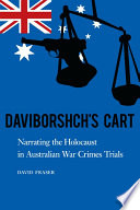 Daviborshch's cart : narrating the Holocaust in Australian war crimes trials /