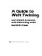 A guide to weft twining and related structures with interacting wefts /