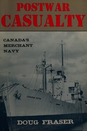 Postwar casualty : Canada's merchant navy /