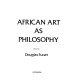 African art as philosophy /