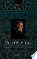 Cosmic anger : Abdus Salam - the first Muslim Nobel scientist /