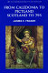 From Caledonia to Pictland : Scotland to 795 /