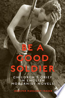 Be a good soldier : children's grief in English modernist novels /