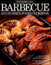 The Canadian living barbecue and summer foods cookbook /
